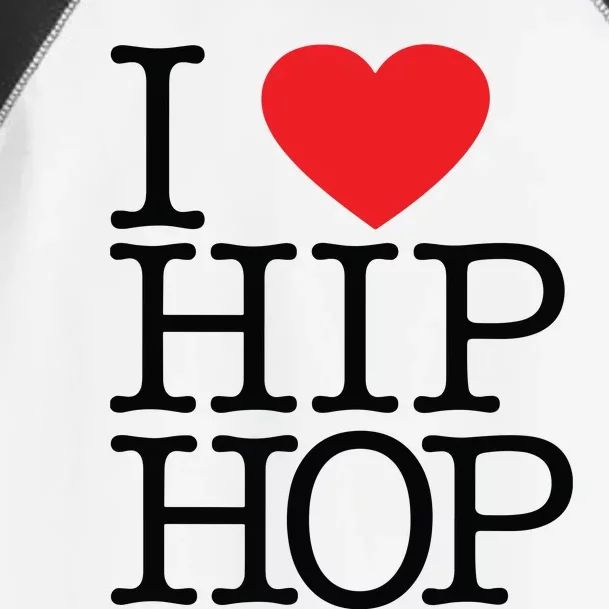 I Love Hip Hop Heart Rap And Hip Hop Fan Toddler Fine Jersey T-Shirt