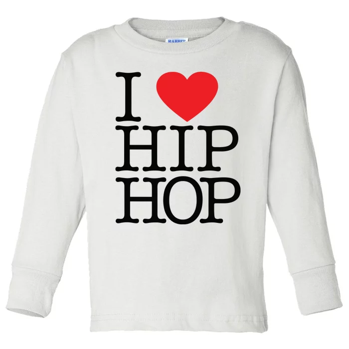 I Love Hip Hop Heart Rap And Hip Hop Fan Toddler Long Sleeve Shirt