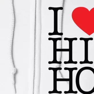 I Love Hip Hop Heart Rap And Hip Hop Fan Full Zip Hoodie