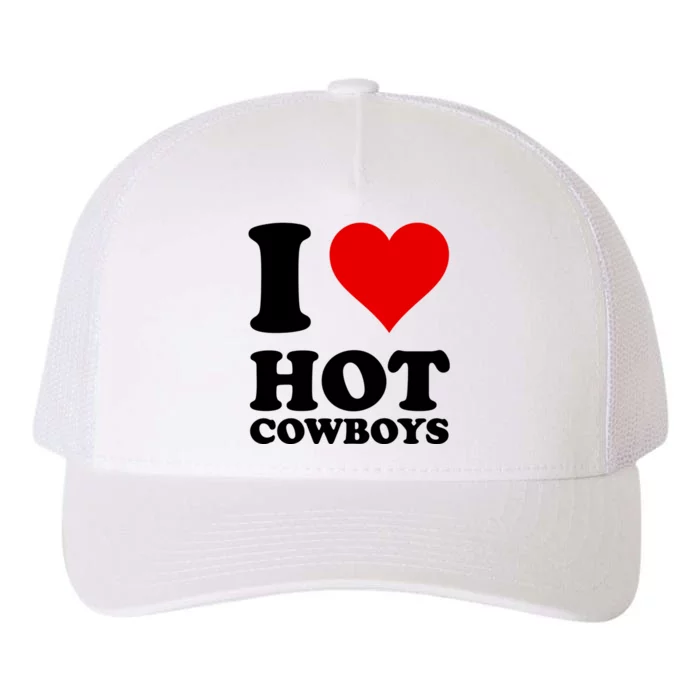 I Love Hot Cowboys I Heart Cowboys Funny Country Western Yupoong Adult 5-Panel Trucker Hat