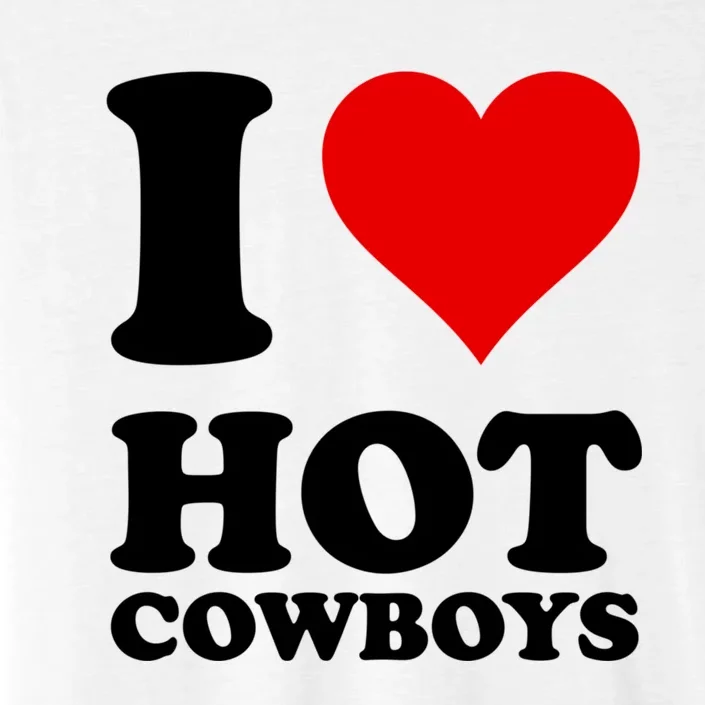 I Love Hot Cowboys I Heart Cowboys Funny Country Western ChromaSoft Performance T-Shirt