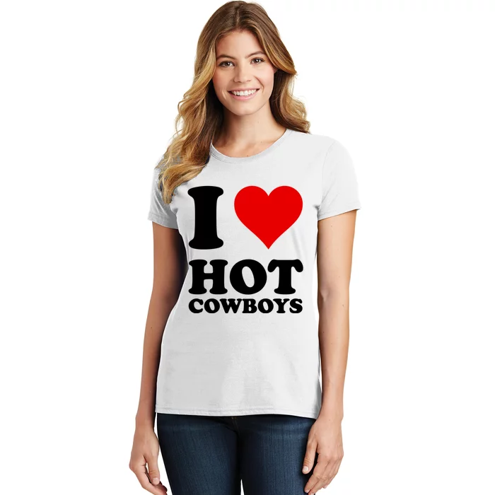 I Love Hot Cowboys I Heart Cowboys Funny Country Western Women's T-Shirt