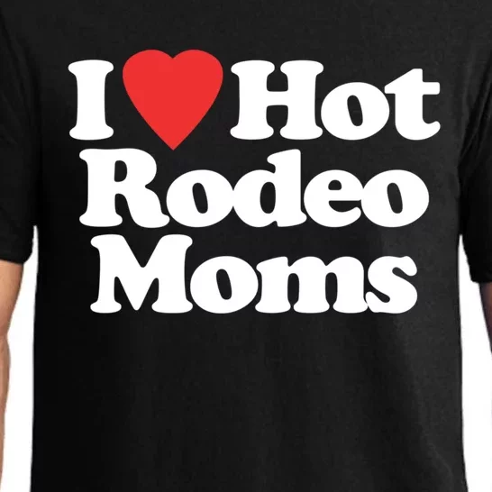 I Love Hot Rodeo Moms Funny Saying Cowboy Western Rodeo Pajama Set