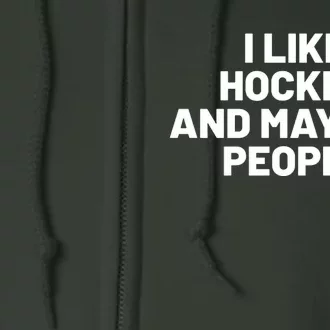 I Like Hoockey And Maybe People Full Zip Hoodie