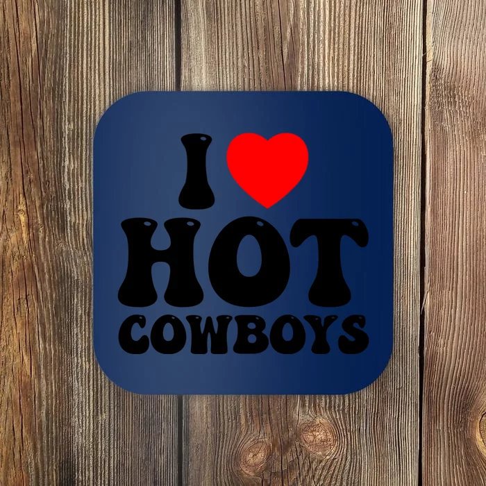 I Love Hot Cowboys, I Heart Hot Cowboys Lover Coaster