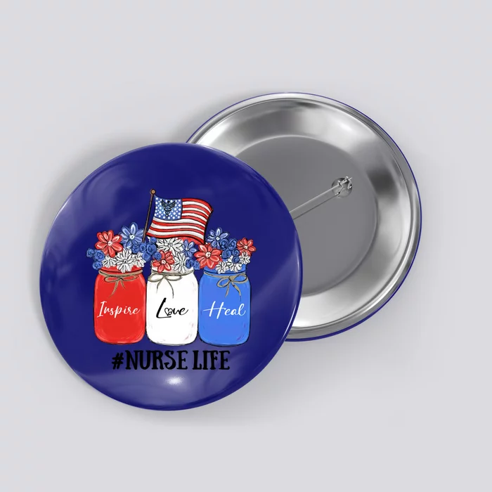 Inspire Love Heal Nurse Life American Flag Gift Button