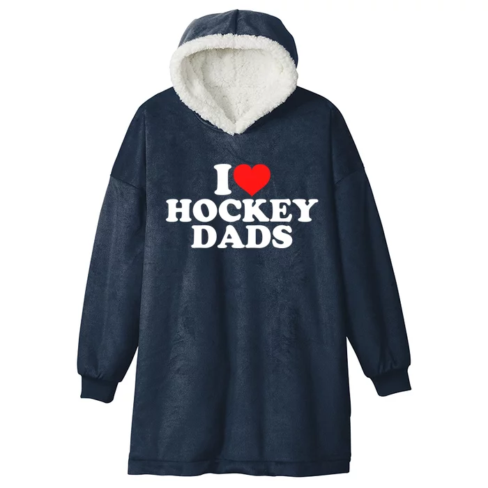 I Love Hockey Dads Gift Hooded Wearable Blanket