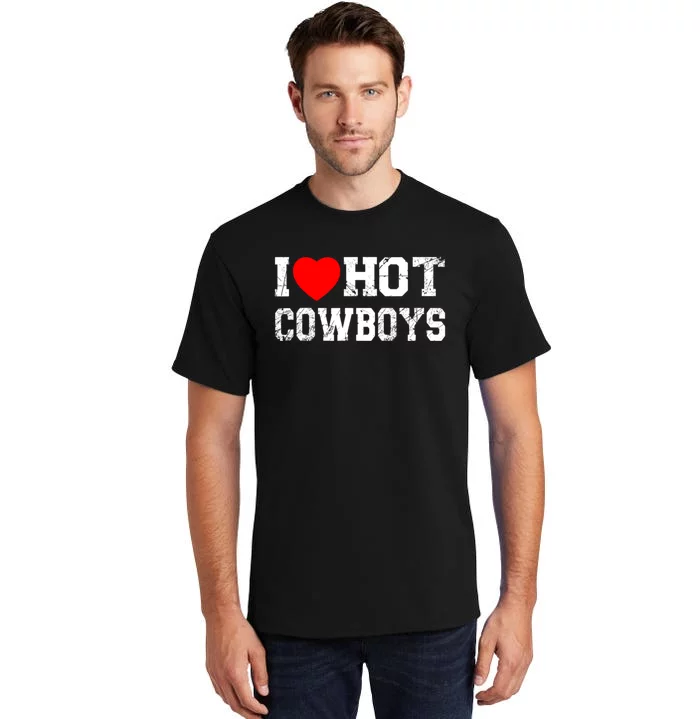 I Love Hot Cowboys, I Heart Hot Cowboys Lover Tall T-Shirt