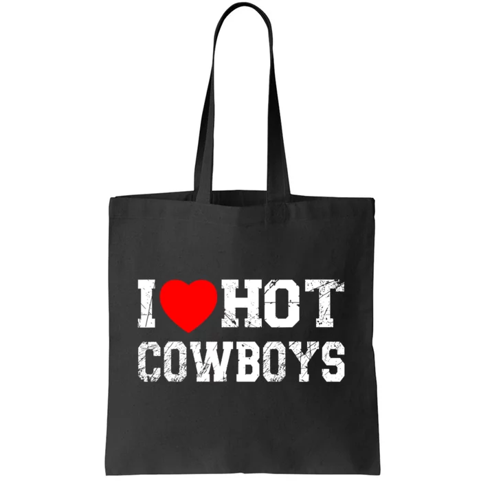 I Love Hot Cowboys, I Heart Hot Cowboys Lover Tote Bag