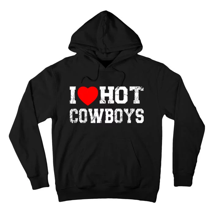 I Love Hot Cowboys, I Heart Hot Cowboys Lover Tall Hoodie