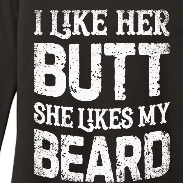 I Like Her Butt She Likes My Beard Funny Inappropriate Joke Womens CVC Long Sleeve Shirt