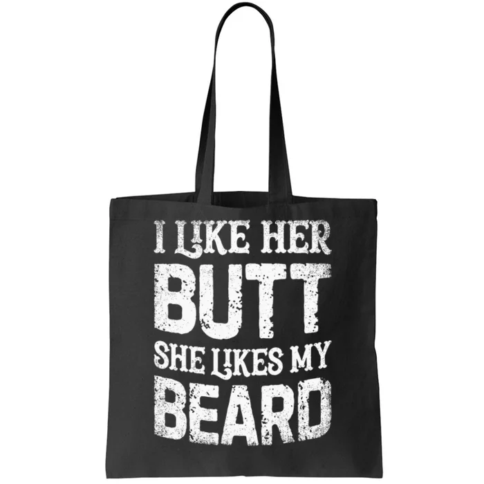 I Like Her Butt She Likes My Beard Funny Inappropriate Joke Tote Bag