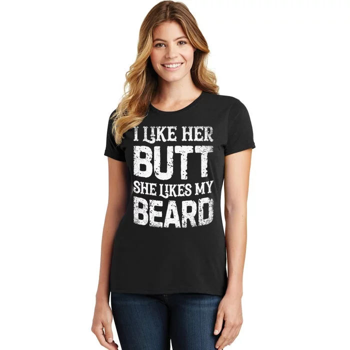 I Like Her Butt She Likes My Beard Funny Inappropriate Joke Women's T-Shirt