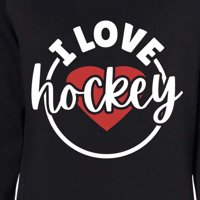 I Love Hockey Great Gift Womens California Wash Sweatshirt