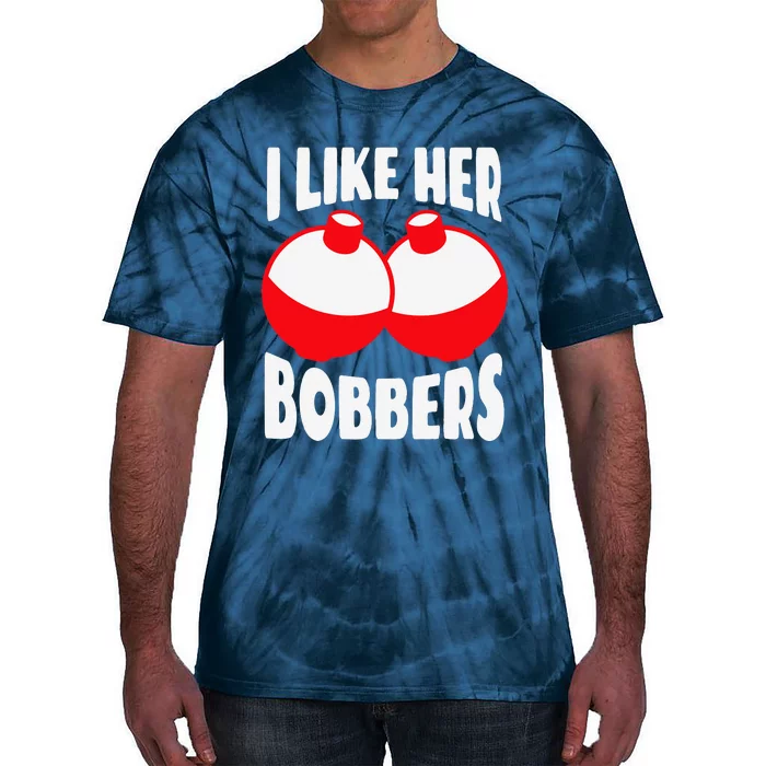 I Like Her Bobbers Funny Fishing Couples Gifts Tie-Dye T-Shirt