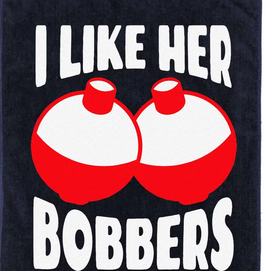 I Like Her Bobbers Funny Fishing Couples Gifts Platinum Collection Golf Towel