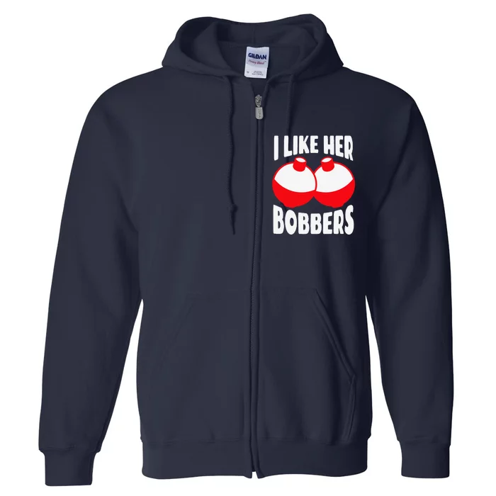 I Like Her Bobbers Funny Fishing Couples Gifts Full Zip Hoodie