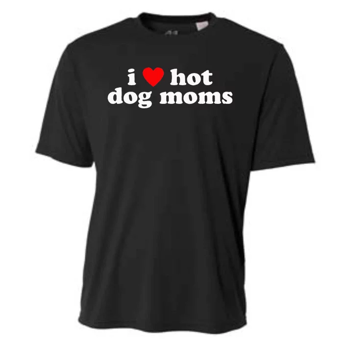 I Love Hot Dog Moms! Funny Cute Dog Lover Flirtatious Humor Cooling Performance Crew T-Shirt