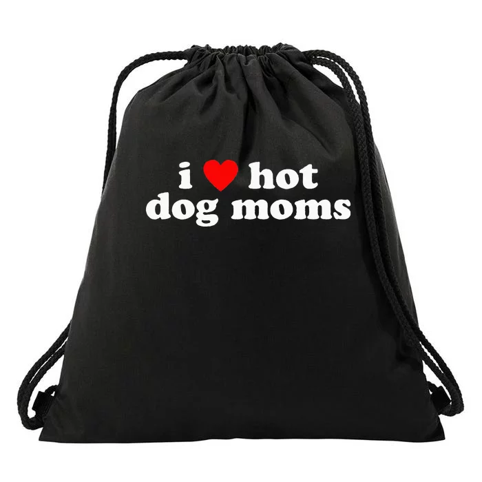 I Love Hot Dog Moms! Funny Cute Dog Lover Flirtatious Humor Drawstring Bag