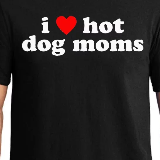 I Love Hot Dog Moms! Funny Cute Dog Lover Flirtatious Humor Pajama Set