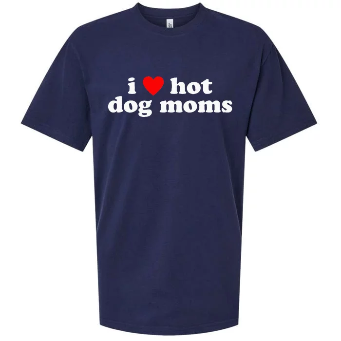 I Love Hot Dog Moms! Funny Cute Dog Lover Flirtatious Humor Sueded Cloud Jersey T-Shirt