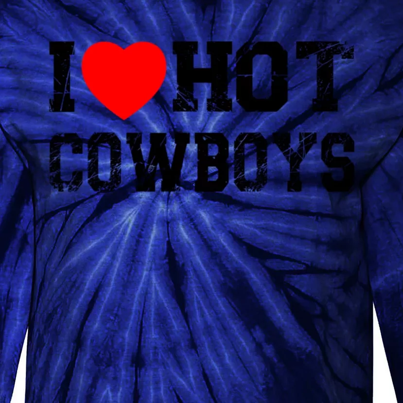 I Love Hot Cowboys, I Heart Hot Cowboys Lover Tie-Dye Long Sleeve Shirt