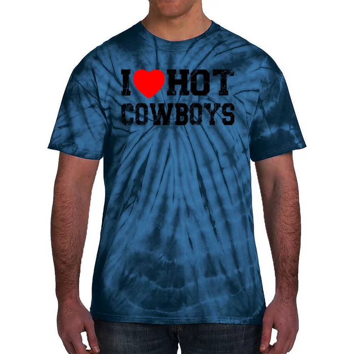 I Love Hot Cowboys, I Heart Hot Cowboys Lover Tie-Dye T-Shirt