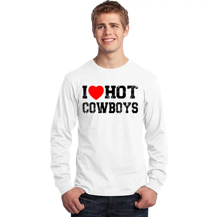 I Love Hot Cowboys, I Heart Hot Cowboys Lover Tall Long Sleeve T-Shirt