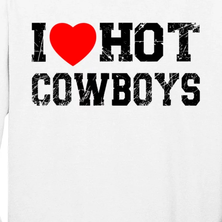 I Love Hot Cowboys, I Heart Hot Cowboys Lover Tall Long Sleeve T-Shirt