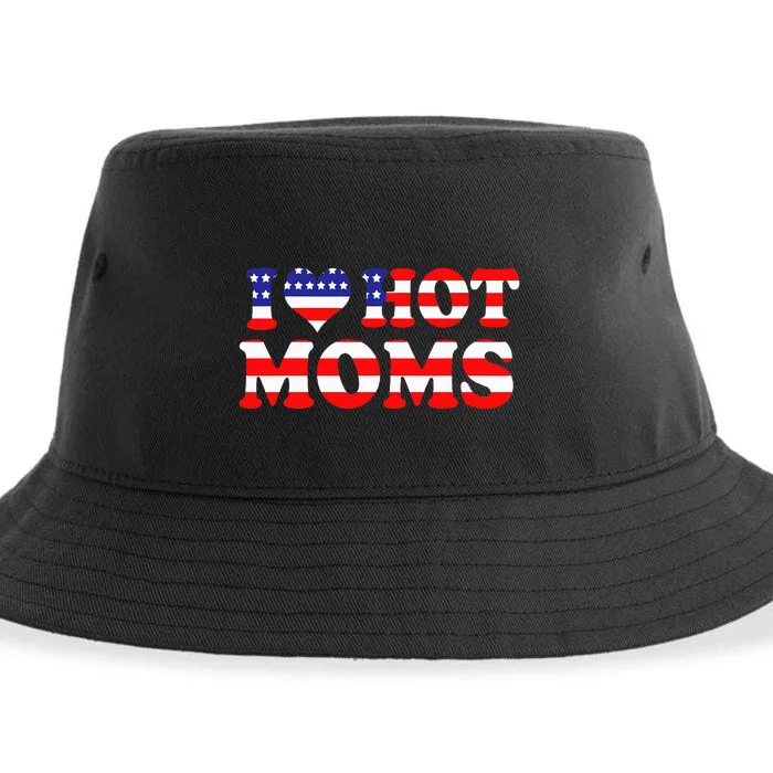 I Love Hot Moms I Heart Hot Moms 4th Of July USA Flag Sustainable Bucket Hat