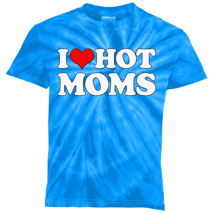 I Love Hot Mom Kids Tie-Dye T-Shirt