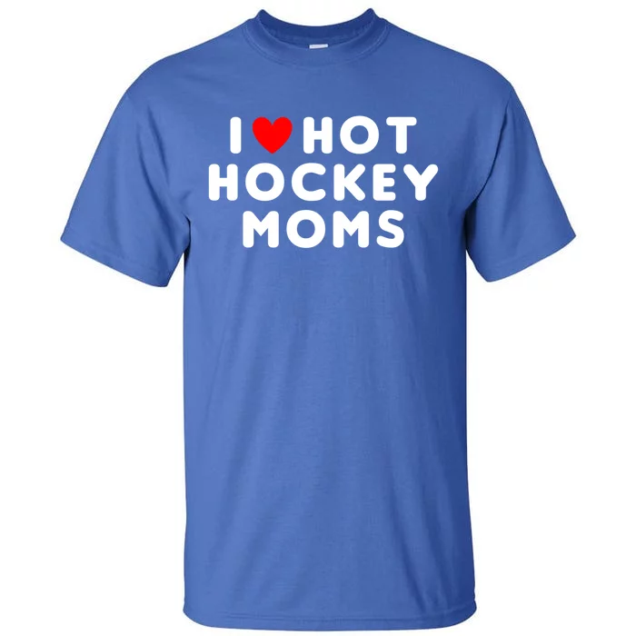 I Love Hot Hockey Moms Funny Red Heart Cute Gift Tall T-Shirt