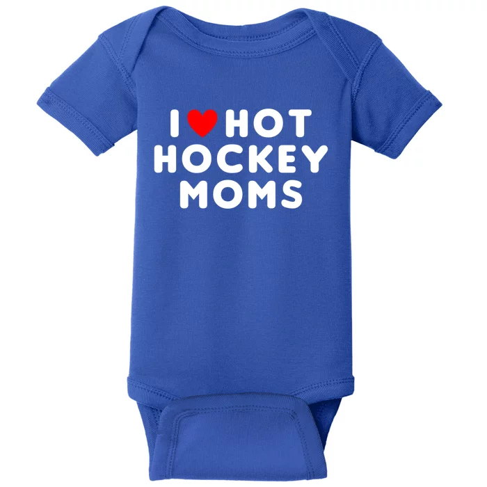 I Love Hot Hockey Moms Funny Red Heart Cute Gift Baby Bodysuit