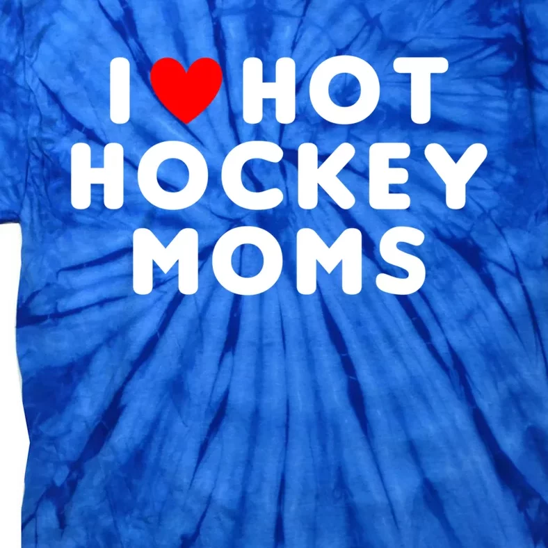 I Love Hot Hockey Moms Funny Red Heart Cute Gift Tie-Dye T-Shirt