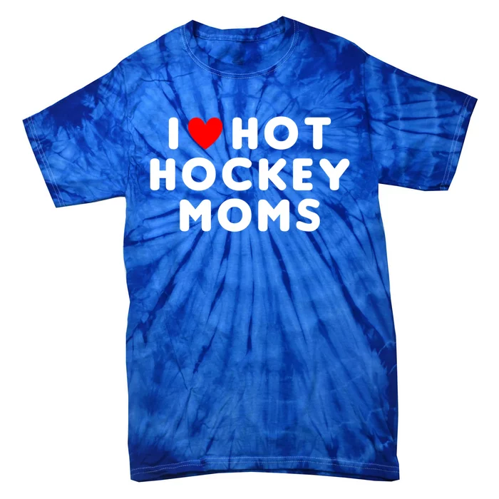 I Love Hot Hockey Moms Funny Red Heart Cute Gift Tie-Dye T-Shirt