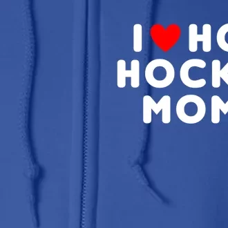 I Love Hot Hockey Moms Funny Red Heart Cute Gift Full Zip Hoodie