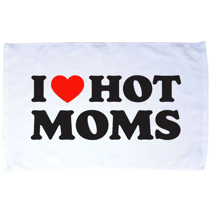 I Love Hot Moms Funny Red Heart Love Moms Microfiber Hand Towel