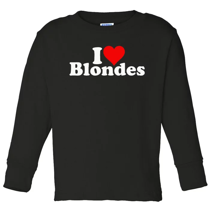 I LOVE HEART BLONDES BLONDE HAIR Toddler Long Sleeve Shirt