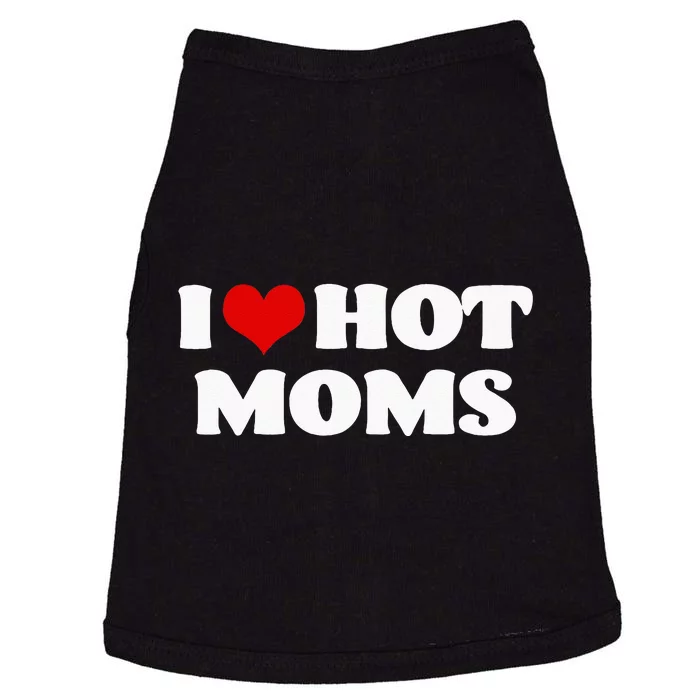 I Love Hot Moms Red Heart Hot Mother Doggie Tank