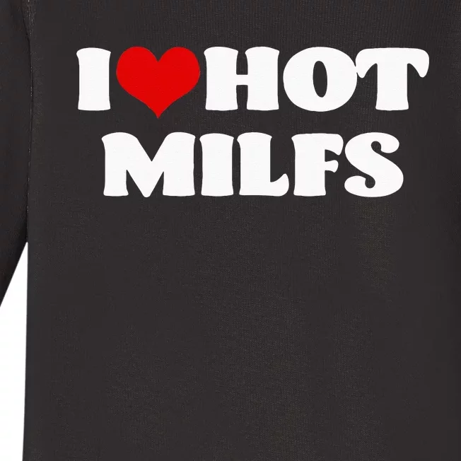 I Love Hot MILFS MILF I Heart MILFS Hot Moms Baby Long Sleeve Bodysuit