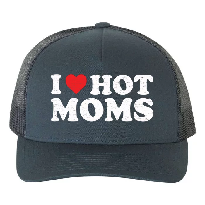 I Love Hot Moms Retro Vintage Gift Yupoong Adult 5-Panel Trucker Hat