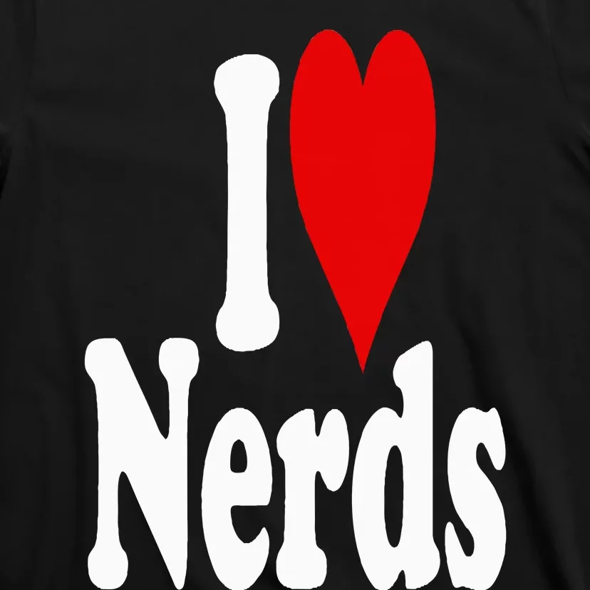 I LOVE HEART NERDS GEEKS T-Shirt