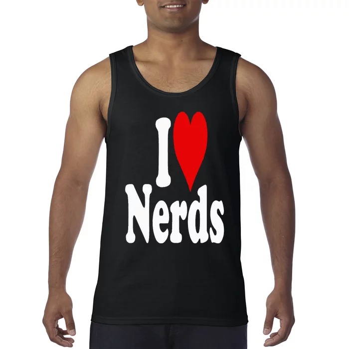 I LOVE HEART NERDS GEEKS Tank Top