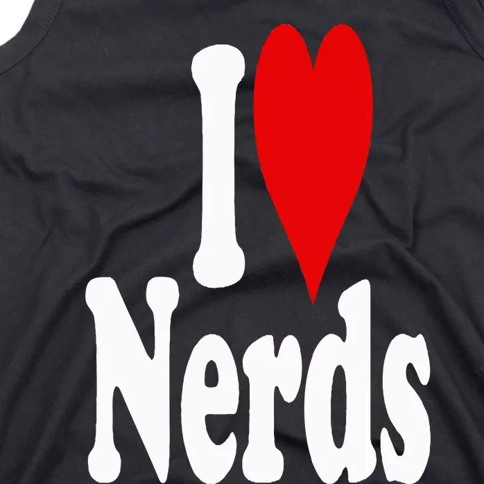 I LOVE HEART NERDS GEEKS Tank Top