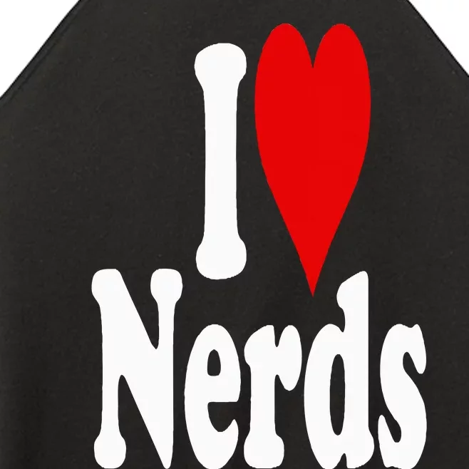 I LOVE HEART NERDS GEEKS Women’s Perfect Tri Rocker Tank