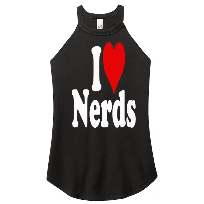 I LOVE HEART NERDS GEEKS Women’s Perfect Tri Rocker Tank