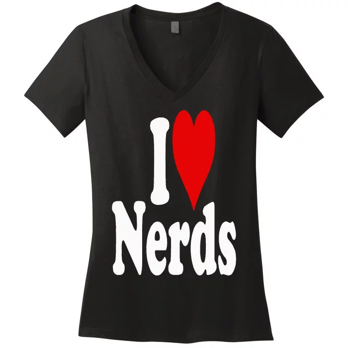 I LOVE HEART NERDS GEEKS Women's V-Neck T-Shirt