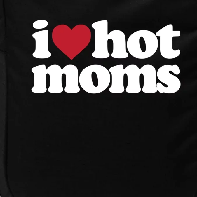 I Love Hot Moms Gift Impact Tech Backpack