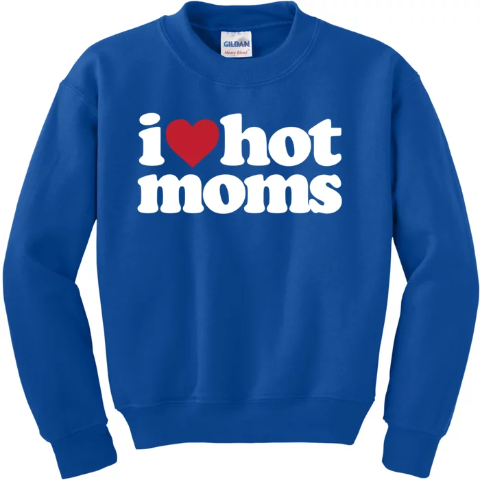 I Love Hot Moms Gift Kids Sweatshirt