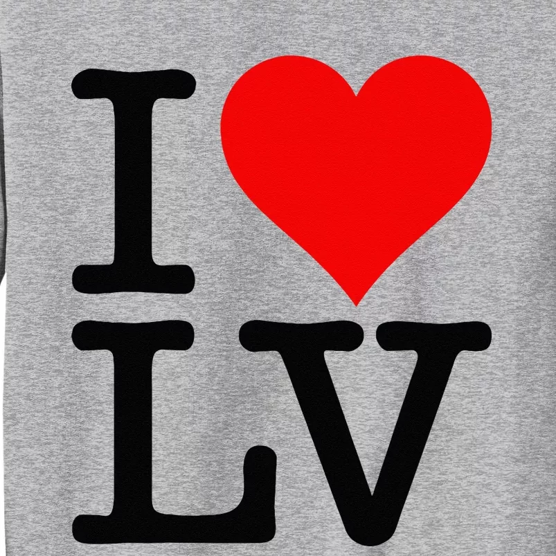 I LOVE HEART LAS VEGAS NEVADA LV Tall Sweatshirt